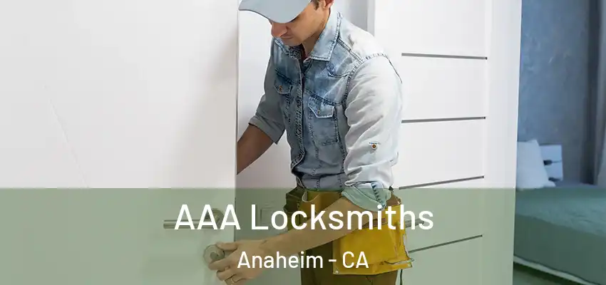 AAA Locksmiths Anaheim - CA