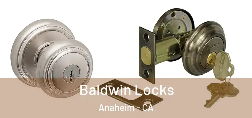  Baldwin Locks Anaheim - CA