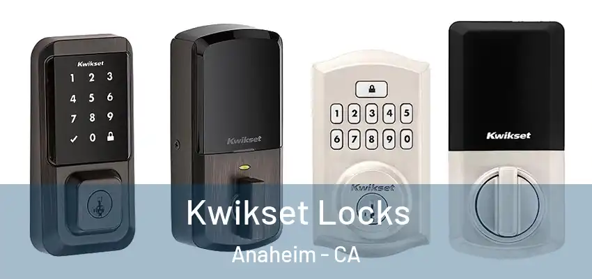  Kwikset Locks Anaheim - CA