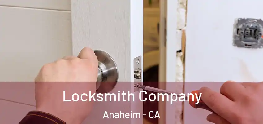  Locksmith Company Anaheim - CA