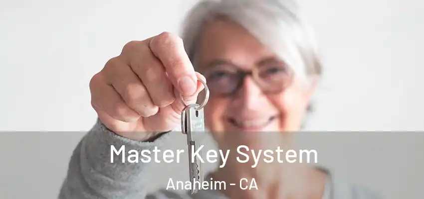  Master Key System Anaheim - CA