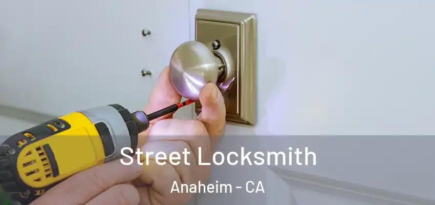  Street Locksmith Anaheim - CA