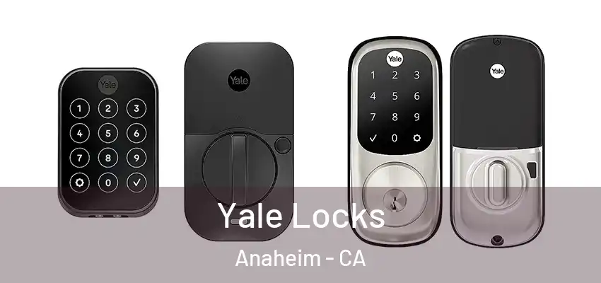  Yale Locks Anaheim - CA